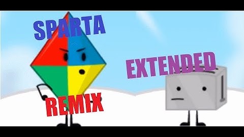 (Object Overload)Kite has a Sparta Extended Remix