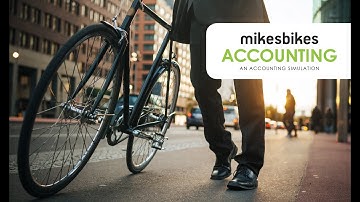 MikesBikes Accounting Simulation: Tutorial Video