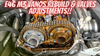 E46 M3 Vanos Rebuild & Valves Adjustment Service