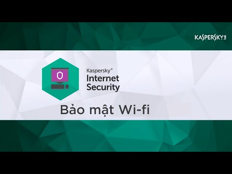 Bảo vệ kết nối Wifi của bạn với Kaspersky Internet Security 2016