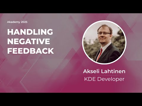 Handling Negative Feedback - Akseli Lahtinen - video from KDE