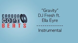 Gravity - Instrumental / Karaoke (In The Style Of DJ Fresh Ft. Ella Eyre)