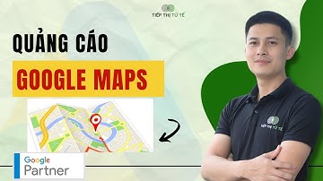 Hướng Dẫn Quảng Cáo Google Maps