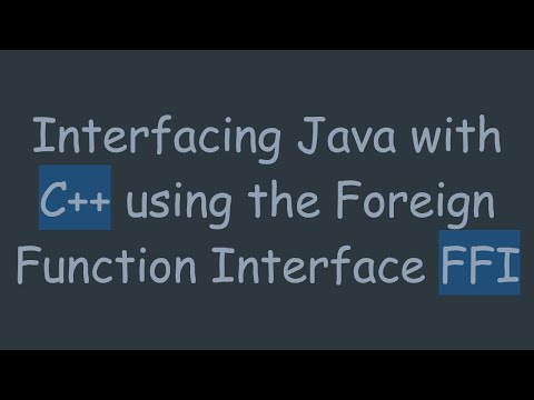 Interfacing Java with C+ +  using the Foreign Function Interface FFI