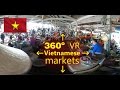 360º VR Vietnamese markets