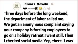Three days before the long weekend,  the department of labor called me.We got an anonymous