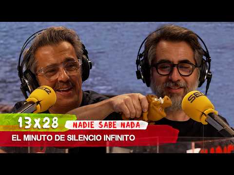 NADIE SABE NADA 13x28 | El minuto de silencio infinito