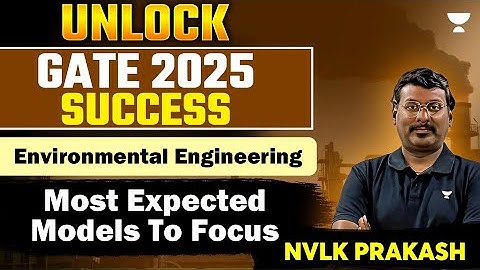 Most Expected Models To Focus Now🔥| Environmental Engineering | GATE 2025 | By KP Sir