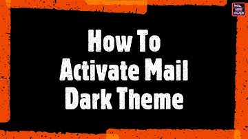 How To Activate Mail Dark Theme On Desktop.....(Step By Step)