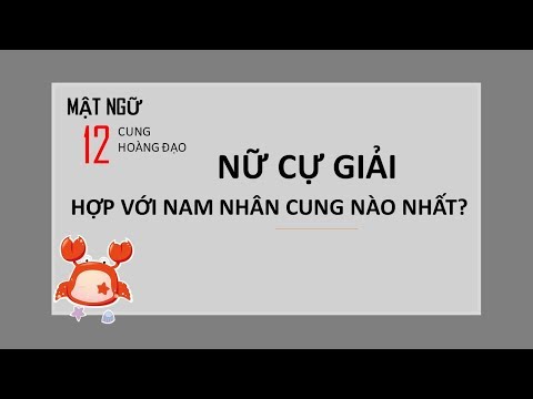 Cung Cự Giải Nữ Hợp Với Màu Gì - Nữ Cự Giải hợp với nam nhân cung nào? | Bí mật 12 chòm sao | 12 cung hoàng đạo