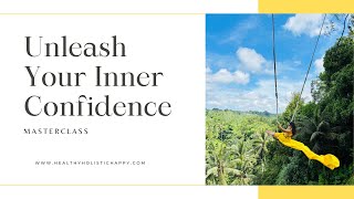 Unleash Your Inner Confidence Masterclass