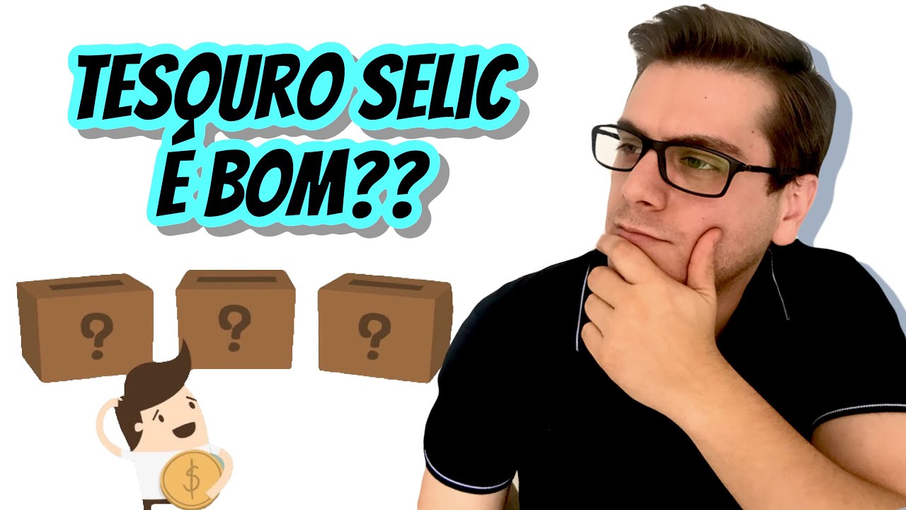 Tesouro Selic Tudo O Que Voc Precisa Saber YouTube