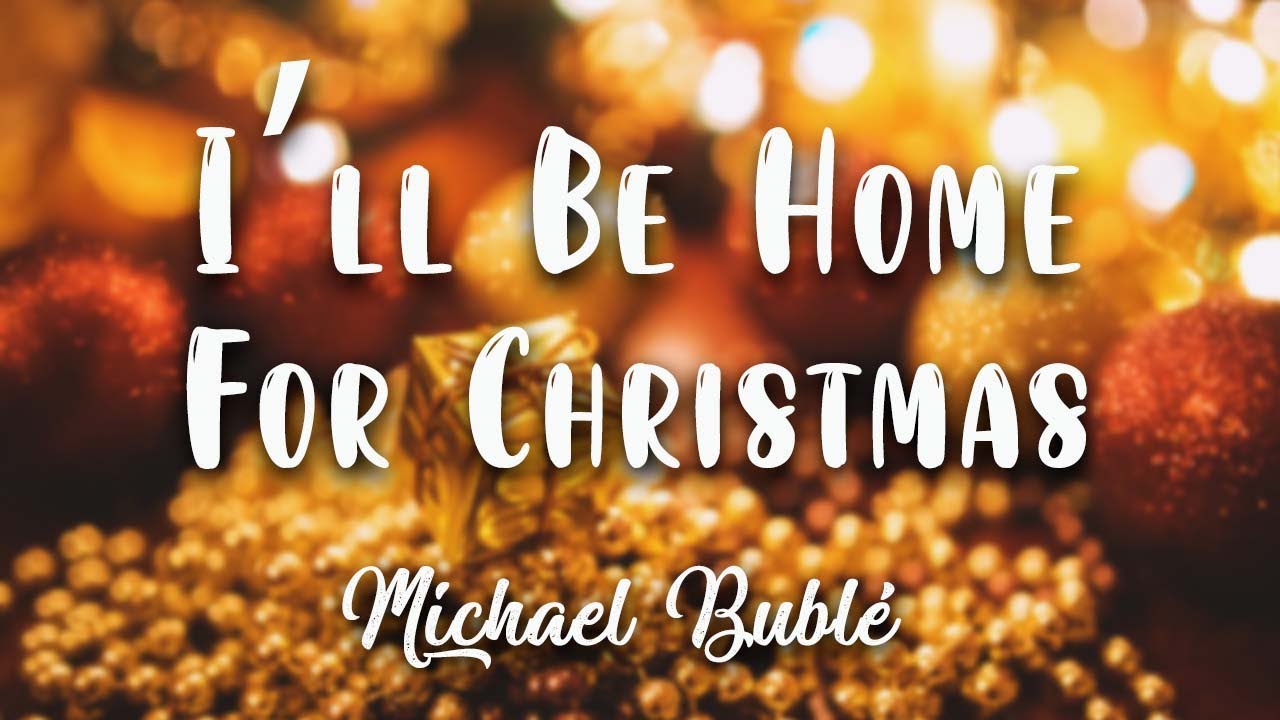 Michael Bublé I'll Be Home For Christmas ( Lyrics Video ) YouTube