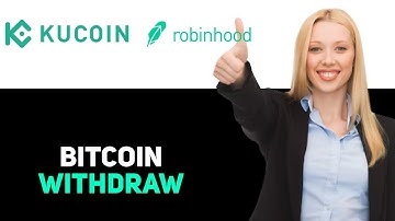 How To Withdraw Bitcoin From Kucoin To Robinhood 2025