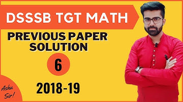 DSSSB TGT MATH 2018 PREVIOUS PAPER SOLUTION Part-6 | UP/HTET/DSSSB/KVS/NVS/LT/APS/All State
