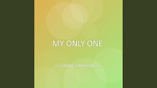 MY ONLY ONE
