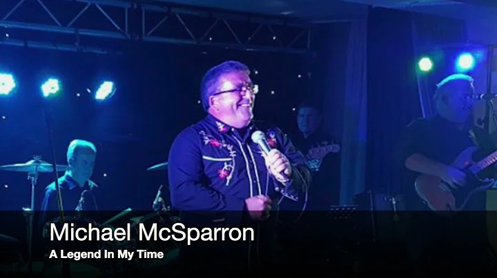 Michael McSparron - A Legend In My Time