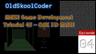 Tutorial 45 : 04 - OSK 3D Maze Game For C64 (6502)