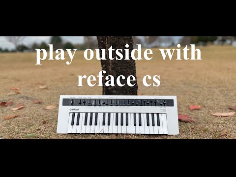 【YAMAHA reface cs】play outside with YAMAHA reface cs