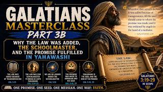 Galatians Masterclass Part 3B: Why the Law Was Added, The Schoolmaster, and the Promise Fulfilled...