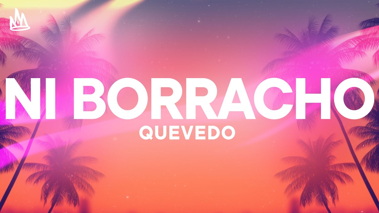 Quevedo - NI BORRACHO [Letra]
