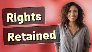 What Does ‘Rights Retained by the People’ Mean in the Ninth Amendment?