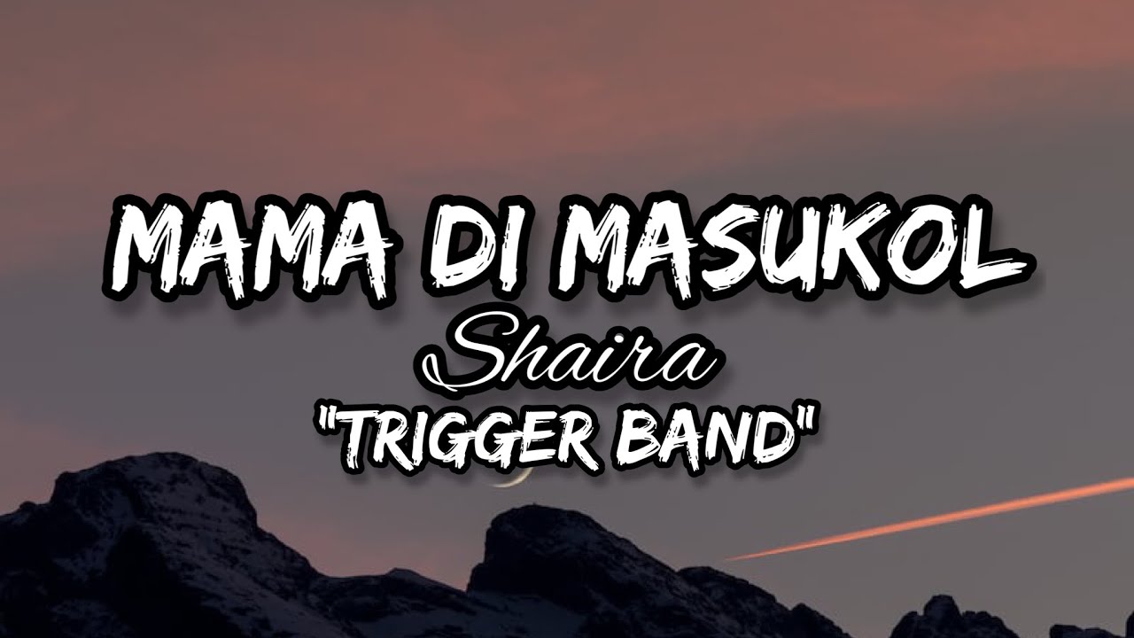 MAMA DI MASUKOL LYRICS By Shaira of Trigger Band  Maguindanaon Song  foryou  lyrics AhsProd