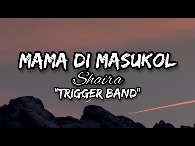 MAMA DI MASUKOL (LYRICS) By Shaira of Trigger Band | Maguindanaon Song| #foryou #lyrics @AhsProd class=