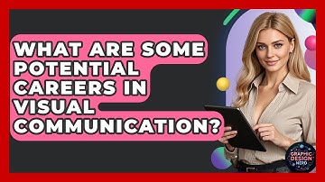What Are Some Potential Careers In Visual Communication? - Graphic Design Nerd