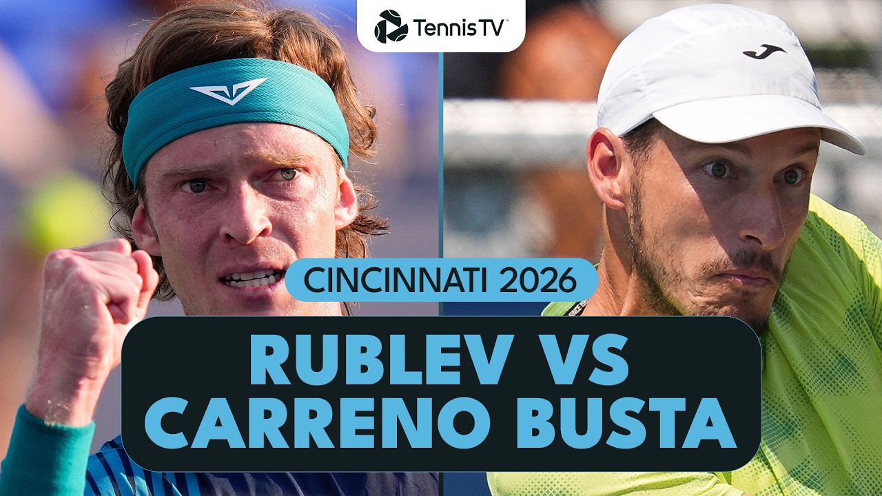 Andrey Rublev vs Pablo Carreno Busta Match Highlights | Cincinnati 2026