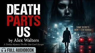 Death Parts Us – Alex Walters | Mystery Thriller | Audiobook