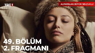 Alparslan Büyük Selçuklu 49. Bölüm 2. Fragmanı Seferiye Ölecek Mi? Iz