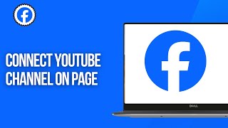 How To Connect YouTube Channel On Facebook Page [Update 2025]