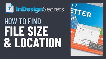 InDesign How-To: Find File Size and Location (Video Tutorial)
