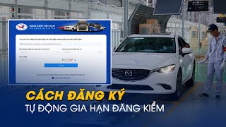 Hướng dẫn đăng ký tự động gia hạn đăng kiểm