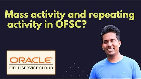 How to Implementing mass activity and repeating activity in OFSC?