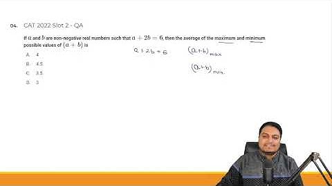 CAT 2022 Slot 2 Question 4|| If a and b are non-negative real numbers such that a+2b=6