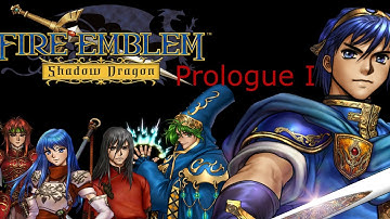 Fire Emblem Shadow Dragon Prologue I