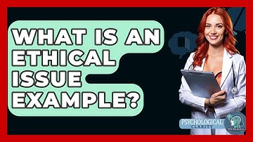What Is An Ethical Issue Example? - Philosophy Beyond