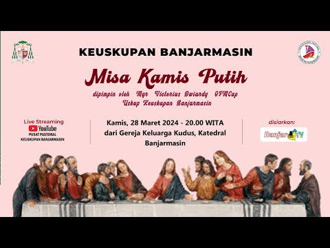 Misa Kamis Putih 2024 (28 Maret 2024 - 20.00 WITA)