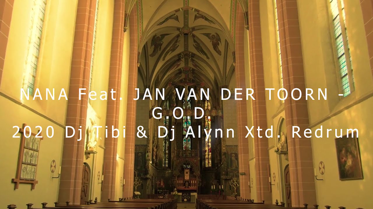 NANA FT  JAN VAN DER TOORN - G O D  2020  Dj Tibi & Dj Alynn Xtd  Redrum