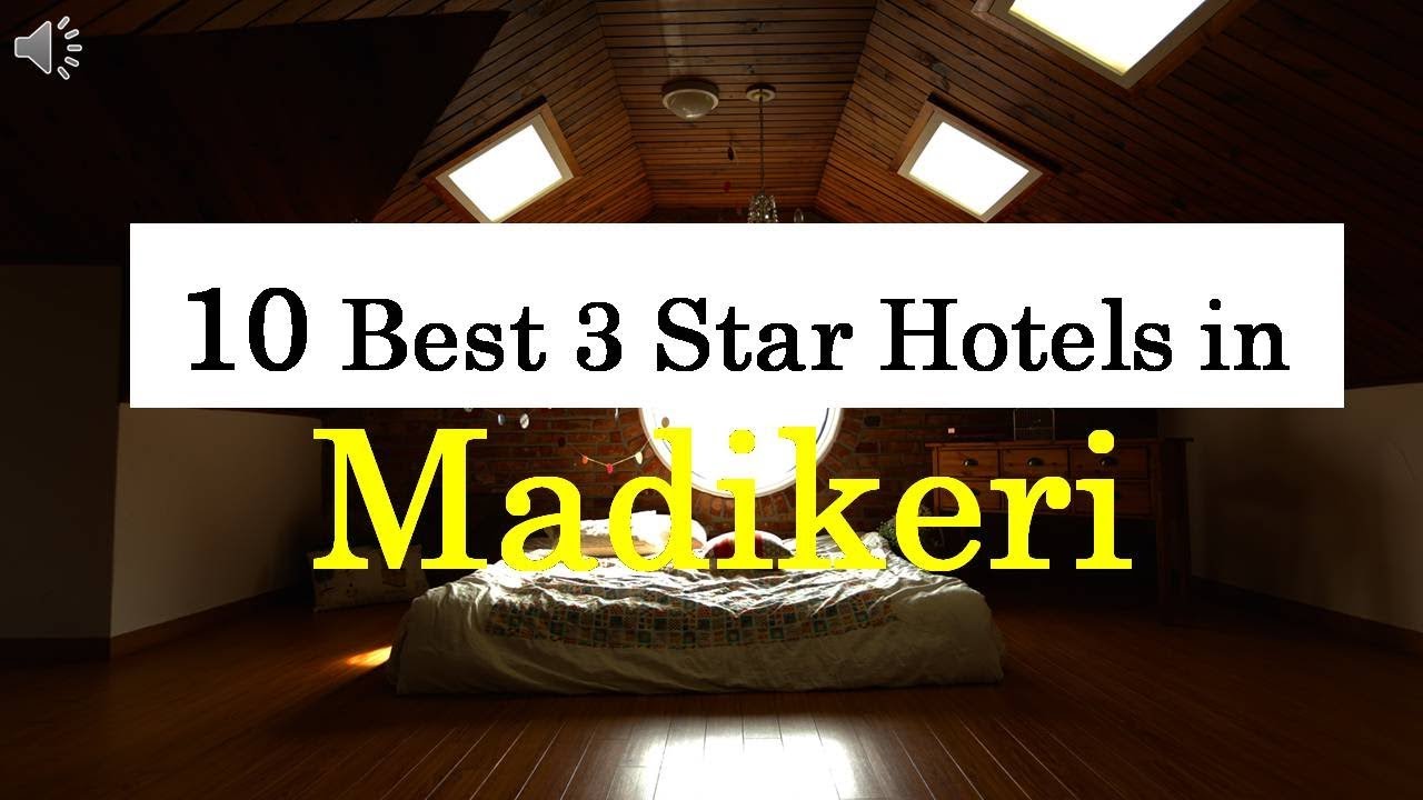 10 Best 3 Star Hotels in Madikeri