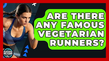 Are There Any Famous Vegetarian Runners? - Running Beyond Limits