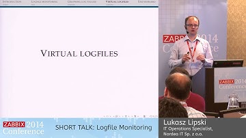 Zabbix Conference 2014 - Lukasz Lipski | SHORT TALK: Logfile Monitoring