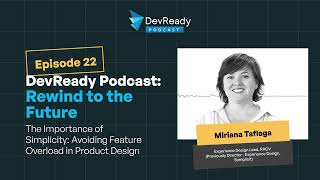 Ep 22: The Importance of Simplicity: Avoiding Feature Overload in Product Design