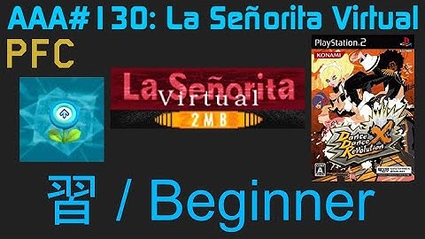 AAA#130 (PFC) La Señorita Virtual Beginner DDR X JP CS