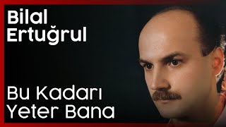 Bilal Ertuğrul - Bu Kadarı Yeter Bana Resimi