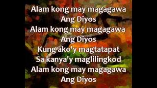 Alam kong may magagawa ang Diyos - Ang makasama ng Diyos ay tunay - Mayroong magandang mangyayari