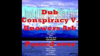 DUB CONSPIRACY vs KNOWERS ARK - PASSED OUT