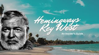 Hemingway's Hidden Key West Secrets Revealed